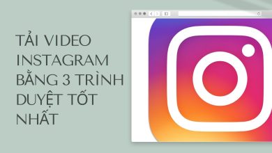 Tải video Instagram với 3 công cụ tải video