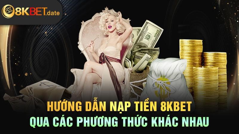 Hướng dẫn nạp tiền 8KBET